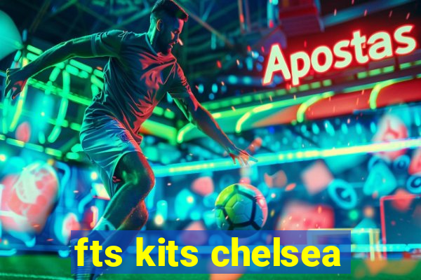 fts kits chelsea